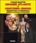 Grande atlante di anatomia umana. Descrittiva e funzionale. Nozioni di istologia e patologia