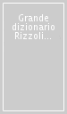 Grande dizionario Rizzoli Larousse italiano-inglese, inglese-italiano. Con CD-ROM