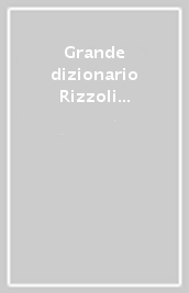 Grande dizionario Rizzoli Larousse italiano-inglese, inglese-italiano. Con CD-ROM