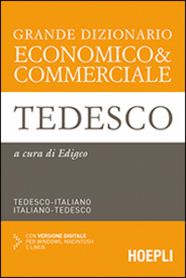 Grande dizionario economico & commerciale tedesco. Tedesco-italiano, italiano-tedesco. Ediz. bilingue