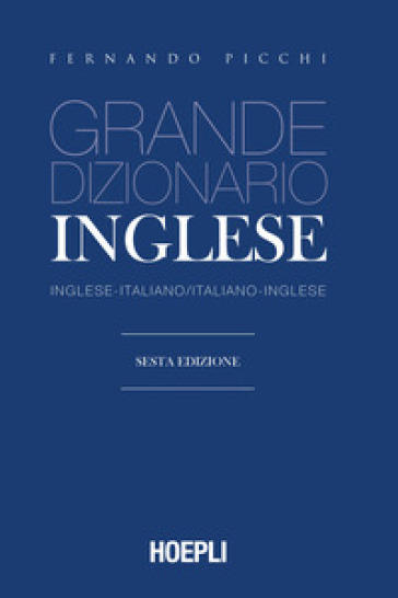 Grande dizionario di inglese. Inglese-italiano, italiano-inglese - Fernando Picchi