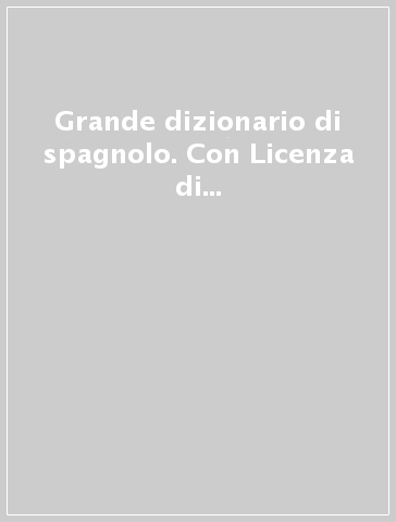 Grande dizionario di spagnolo. Con Licenza di prodotto digitale. Con CD-ROM