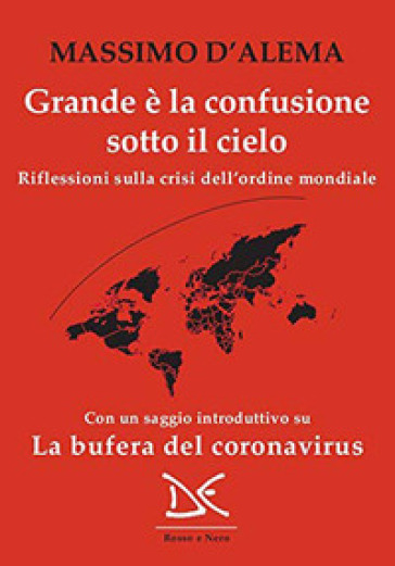 Grande è la confusione sotto il cielo. Riflessioni sulla crisi dell'ordine mondiale - Massimo D