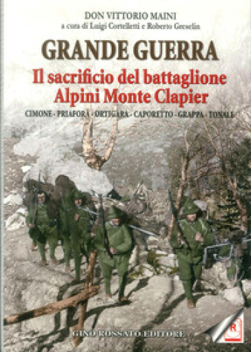 Grande guerra. Il sacrificio del battaglione Alpini Monte Clapier - Vittorio Maini | 