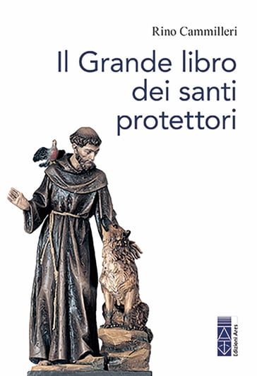 Il Grande libro dei santi protettori - Rino Cammilleri
