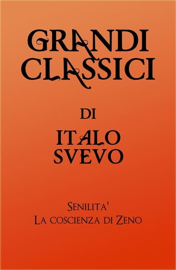 Grandi Classici di Italo Svevo - Italo Svevo - grandi Classici