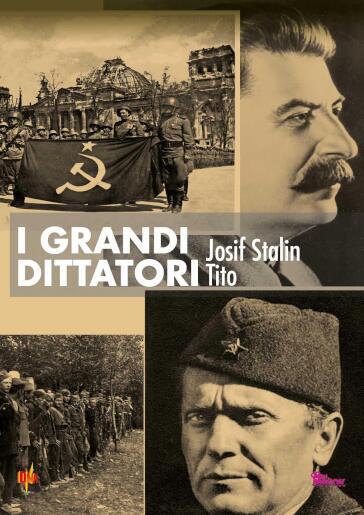Grandi Dittatori (I) - Stalin / Tito