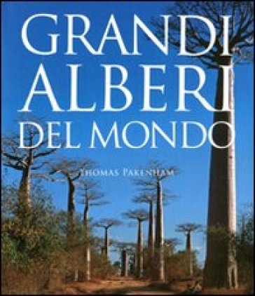 Grandi alberi del mondo - Thomas Pakenham