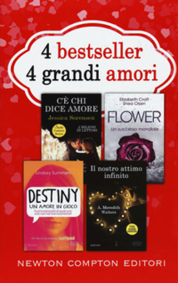 Grandi amori: C'è chi dice amore-Flower-Destiny. Un amore in gioco-Il nostro attimo infinito - Jessica Sorensen - Elizabeth Craft - Shea Olsen - Lindsey Summers - Meredith A. Walters