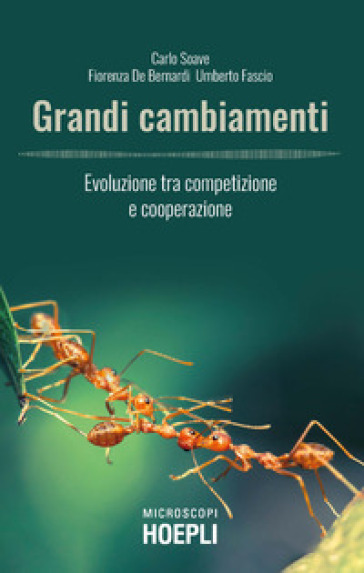 Grandi cambiamenti. Evoluzione tra competizione e cooperazione - Carlo Soave - Fiorenza De Bernardi - Umberto Fascio