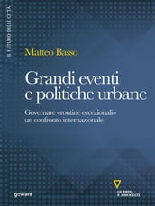 Grandi eventi e politiche urbane. Governare 