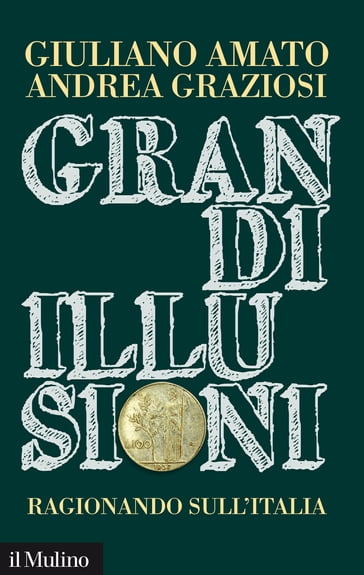 Grandi illusioni - Andrea Graziosi - Giuliano Amato