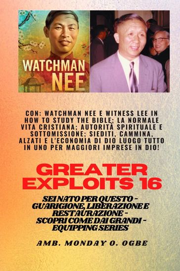 Grandi imprese - 16 Con Watchman Nee e Witness Lee in How to Study the Bible;La normale.. - Nee Watchman - Witness Lee - Ambassador Monday O. Ogbe