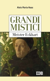 Grandi mistici.Meister Eckhart