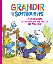 Grandir avec les Schtroumpfs - Tome 12 - Le Schtroumpf qui ne voulait pas prêter ses affaires