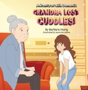 Grandma Lost Cuddles!