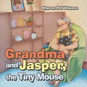 Grandma and Jasper, the Tiny Mouse