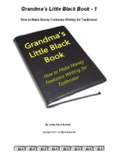 Grandma s Little Black Book: How to Make Money Freelance Writing for Textbroker