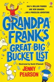Grandpa Frank s Great Big Bucket List: The Sunday Times Children s Book of the Week