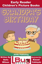 Grandpa s Birthday: Early Reader - Children s Picture Books