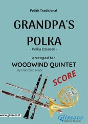 Grandpa s Polka - Woodwind Quintet (SCORE)