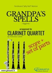 Grandpa s Spells - Clarinet Quartet score & parts