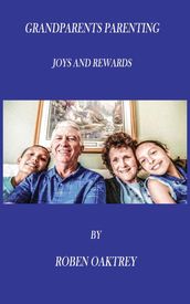 Grandparents Parenting: Joys and Rewards