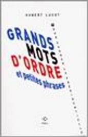 Grands mots d ordre et petites phrases pour gagner la présidentielle