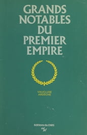 Grands notables du Premier Empire (1)