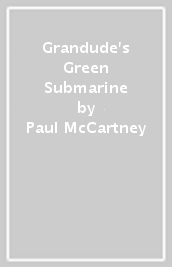 Grandude s Green Submarine
