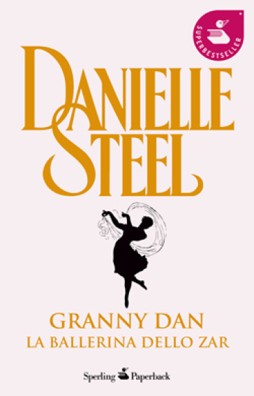 Granny Dan. La ballerina dello zar - Danielle Steel | 