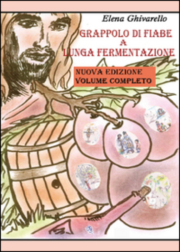 Grappolo di fiabe a lunga fermentazione - Elena Ghivarello