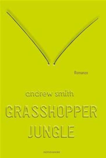 Grasshopper Jungle - Andrew Smith