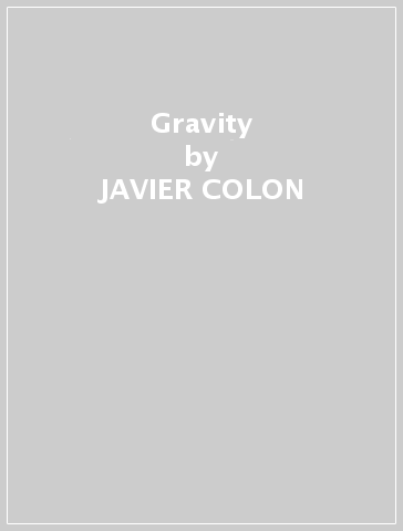 Gravity - JAVIER COLON