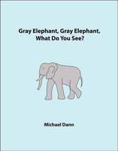 Gray Elephant, Gray Elephant, What Do You See? (American Edition)