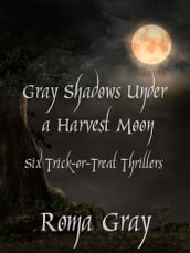 Gray Shadows Under a Harvest Moon
