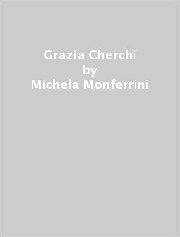 Grazia Cherchi - Michela Monferrini