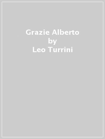 Grazie Alberto - Leo Turrini