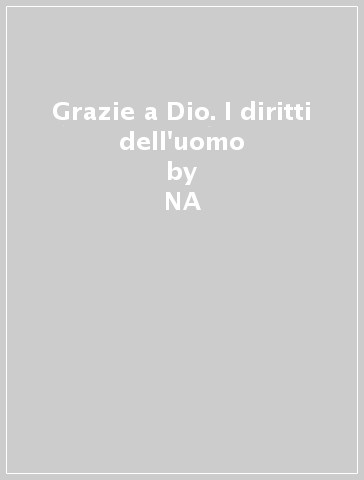 Grazie a Dio. I diritti dell'uomo - NA - Jean-Marie Lustiger