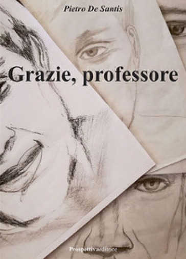 Grazie, professore - Pietro De Santis