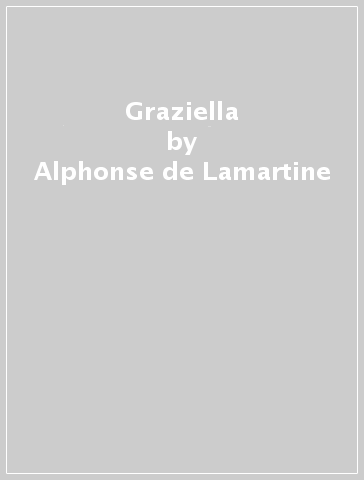 Graziella - Alphonse de Lamartine