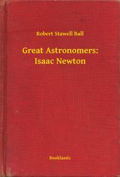 Great Astronomers: Isaac Newton