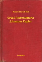 Great Astronomers: Johannes Kepler