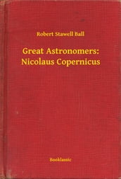 Great Astronomers: Nicolaus Copernicus