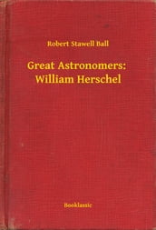 Great Astronomers: William Herschel