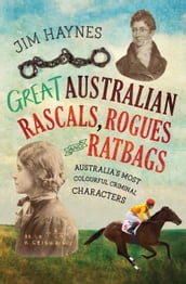 Great Australian Rascals, Rogues and Ratbags