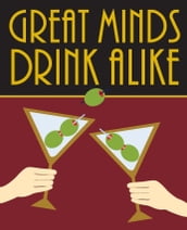 Great Minds Drink Alike