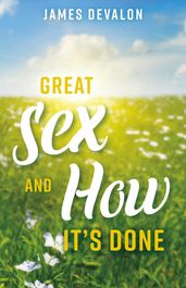 Great Sex and How It s Done