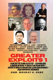 Greater Exploits - 1 - Con: John G. Lake, Kathryn Kuhlman, Lester Sumrall, Frank e Ida Mae Hammond: Con