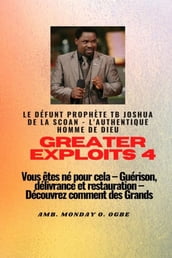 Greater Exploits - 4 Le défunt prophète TB Joshua de la SCOAN - L authentique homme de Dieu Vous êtes né pour cela